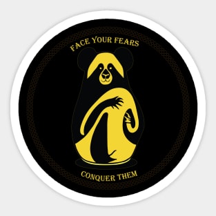 Face your fears, conquer them Sticker